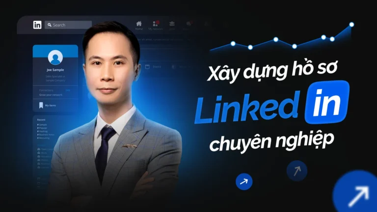 Cách Xây Dựng Hồ Sơ Linkedin Chuyên Nghiệp Để Gọi Vốn Và Tìm Kiếm Khách Hàng Thành Công